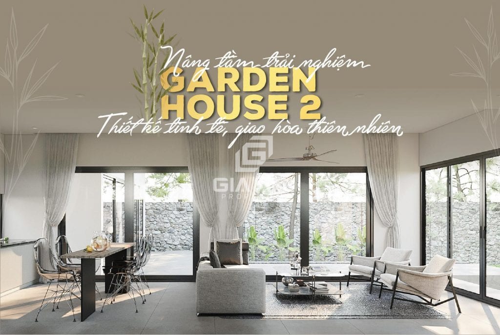 Garden House 2 – Nâng tầm trải nghiệm phong cách sống