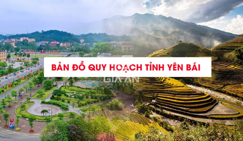 Thông tin bản đồ quy hoạch tỉnh Yên Bái cập nhật mới nhất