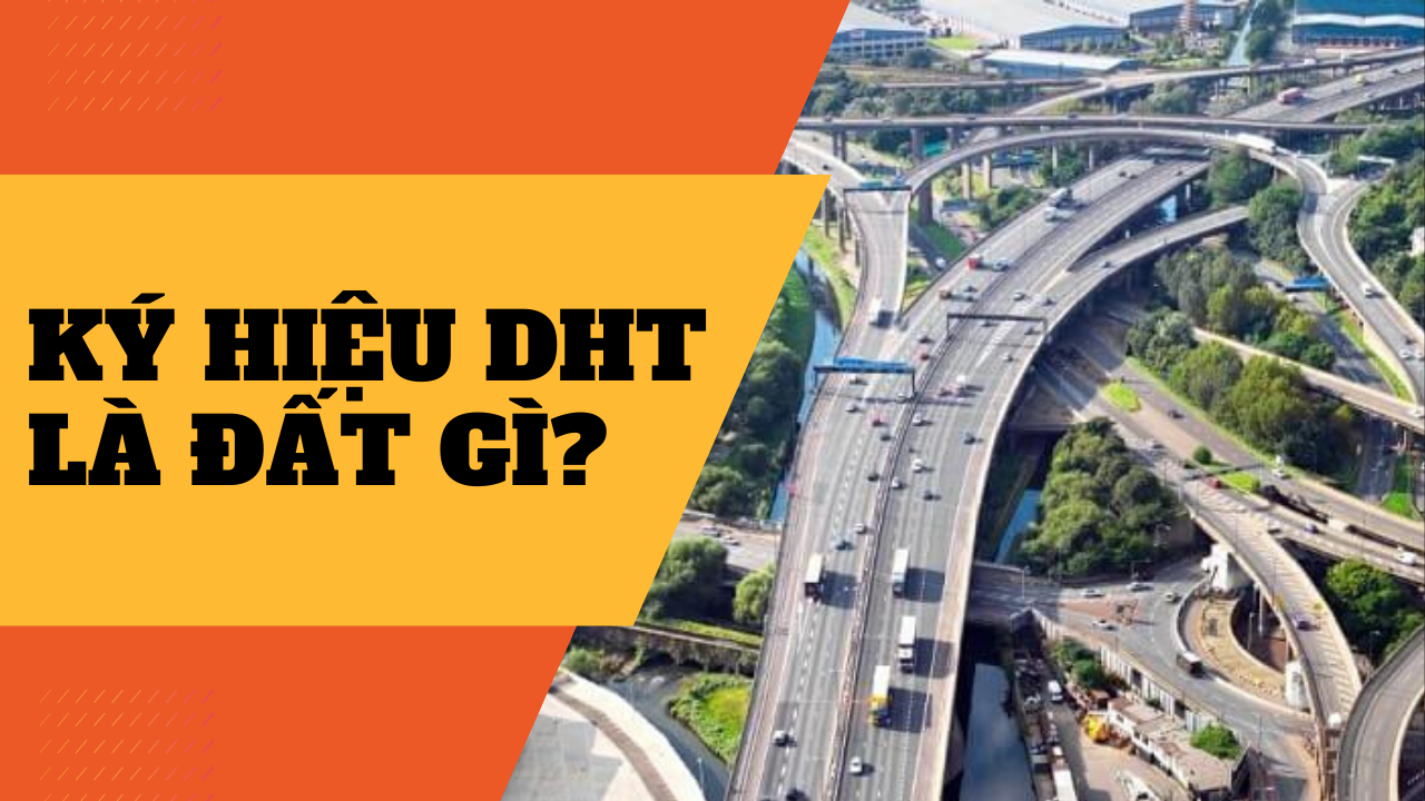 Ký hiệu DHT là đất gì và những thông tin mới nhất cần biết năm 2022 - 4